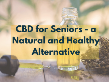 CBD Use for Seniors: a Healthy and Natural Alternative